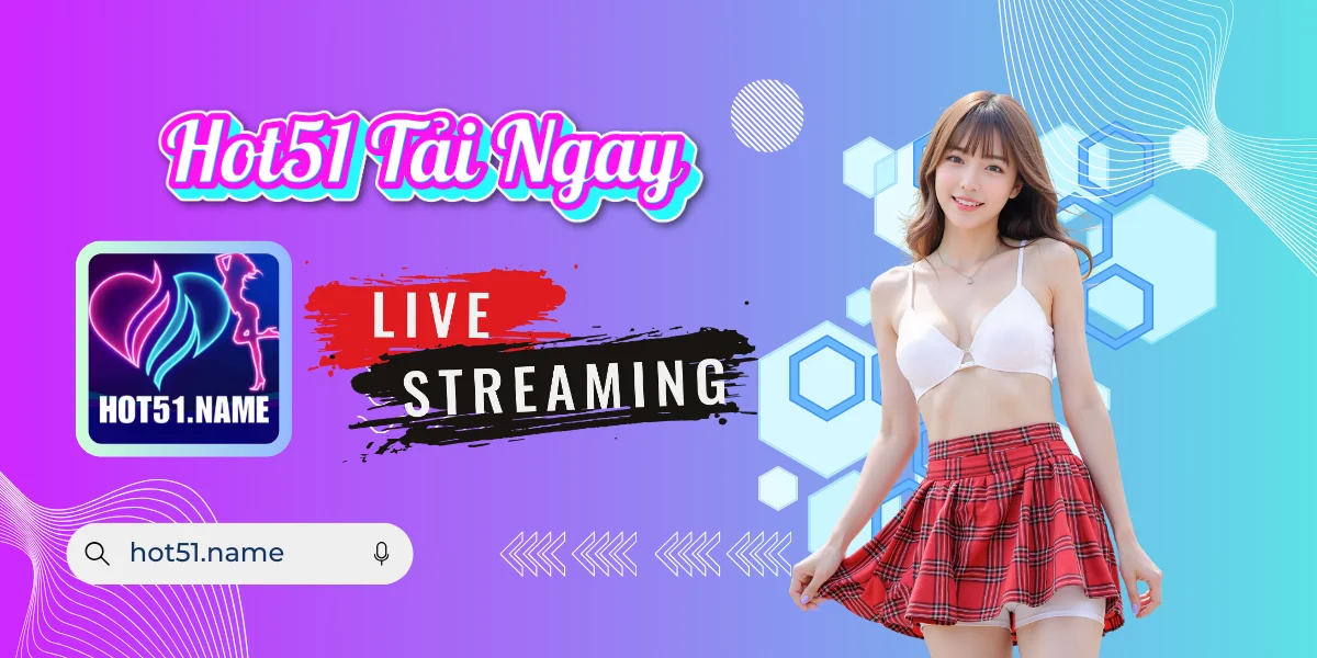 Hot51 Tải Ngay